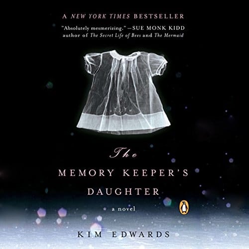 The Memory Keeper's Daughter By Kim Edwards The Memory Keeper's Daughter By Kim Edwards