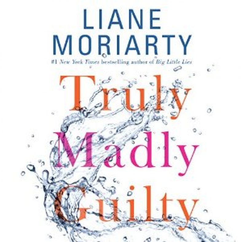 truly madly guilty by liane moriarty