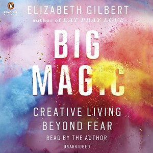 Big Magic: Creative Living Beyond Fear | AudioBook Download Big Magic Creative Living Beyond Fear AudioBook Download