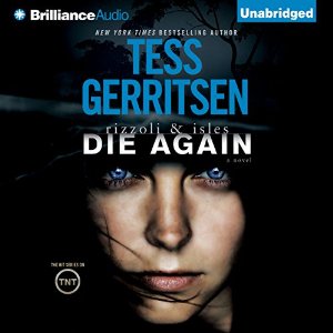Die Again: Rizzoli & Isles | Tess Gerritsen | AudioBook Download Die Again: Rizzoli & Isles By Tess Gerritsen AudioBook Download