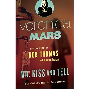 Mr. Kiss and Tell | Rob Thomas , Jennifer Graham | AudioBook Download Veronica Mars: Mr. Kiss and Tell: An Original Mystery by Rob Thomas AudioBook Download