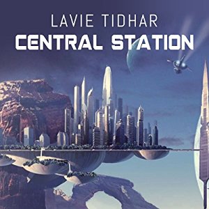 Central Station | Lavie Tidhar | AudioBook Free Download Central Station By Lavie Tidhar AudioBook Free Download