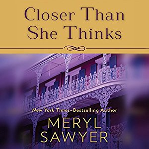 Closer Than She Thinks | Meryl Sawyer | AudioBook Free Download Closer Than She Thinks By Meryl Sawyer AudioBook Free Download