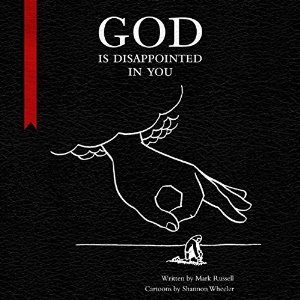 God Is Disappointed in You | Mark Russell,Shannon Wheeler | AudioBook Download God Is Disappointed in You By Mark Russell,Shannon Wheeler AudioBook Download