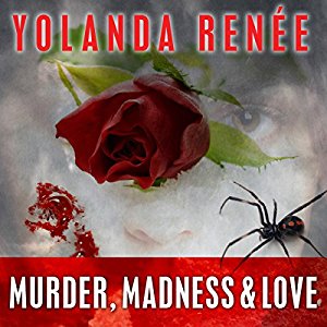 Murder, Madness & Love | Yolanda Renee | AudioBook Free Download Murder, Madness & Love By Yolanda Renee AudioBook Free Download