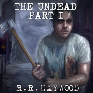 The Undead Part 1 | R. R. Haywood | AudioBook Free Download The Undead Part 1 By R. R. Haywood AudioBook Free Download
