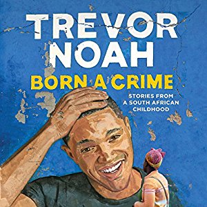 Born a Crime | Trevor Noah | AudioBook Free Download Born a Crime By Trevor Noah AudioBook Free Download