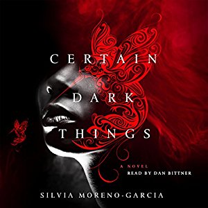 Certain Dark Things | Silvia Moreno-Garcia | AudioBook Free Download Certain Dark Things By Silvia Moreno-Garcia AudioBook Free Download