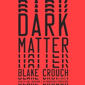 Dark Matter | Blake Crouch | AudioBook Free Download Dark Matter By Blake Crouch AudioBook Free Download