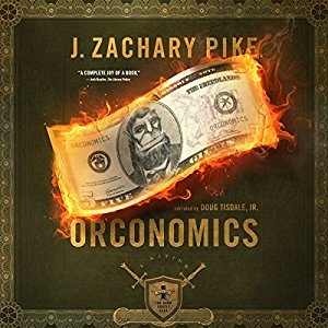 Orconomics | J. Zachary Pike | AudioBook Free Download Orconomics By J. Zachary Pike AudioBook Free Download