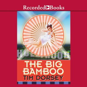 The Big Bamboo | Tim Dorsey | AudioBook Free Download The Big Bamboo By Tim Dorsey AudioBook Free Download
