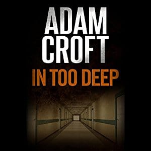 In Too Deep | Adam Croft | AudioBook Free Download In Too Deep By Adam Croft AudioBook Free Download
