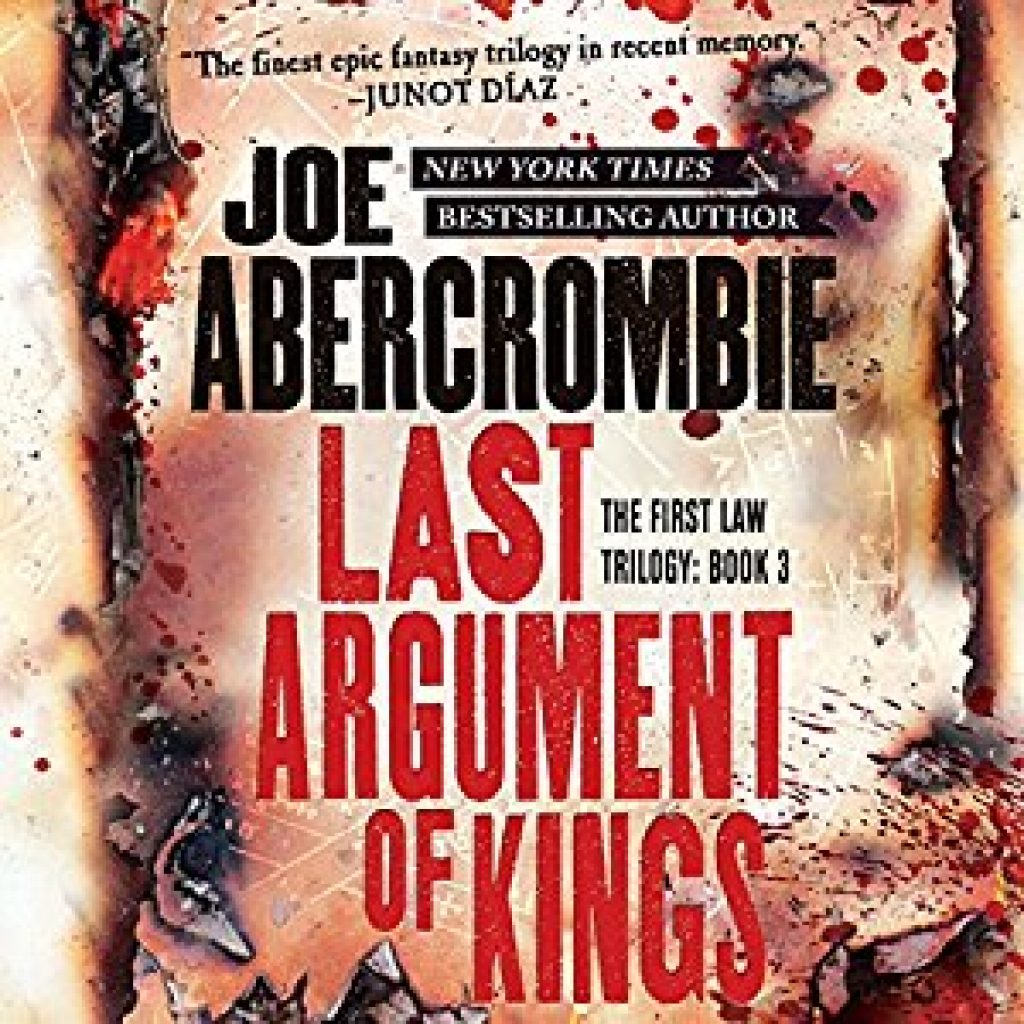 joe abercrombie the last argument of kings joe abercrombie the last argument of kings