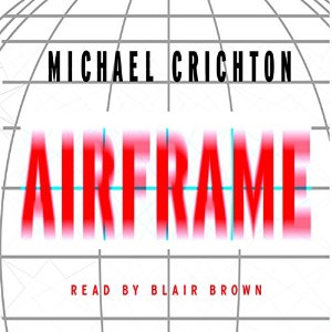 Airframe | Michael Crichton | AudioBook Download Airframe By Michael Crichton AudioBook Download