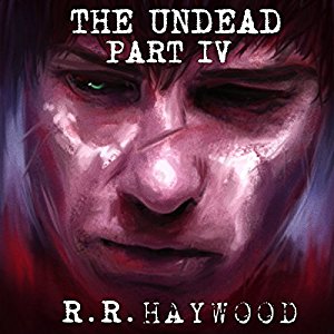 The Undead: Part 4 | R R Haywood | AudioBook Download The Undead: Part 4 By R R Haywood AudioBook Download