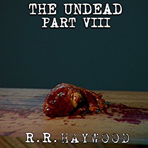The Undead Part 8 | R. R. Haywood | AudioBook Download The Undead Part 8 By R. R. Haywood AudioBook Download
