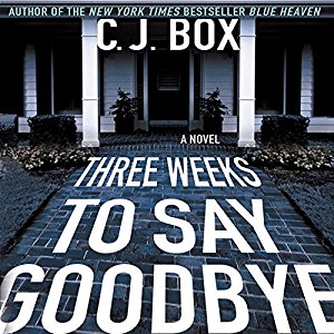 Three Weeks to Say Goodbye By C. J. Box AudioBook Free Download Three Weeks to Say Goodbye By C. J. Box AudioBook Free Download