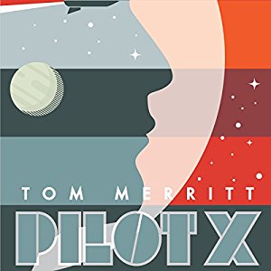 Pilot X By Tom Merritt AudioBook Free Download Pilot X By Tom Merritt AudioBook Free Download