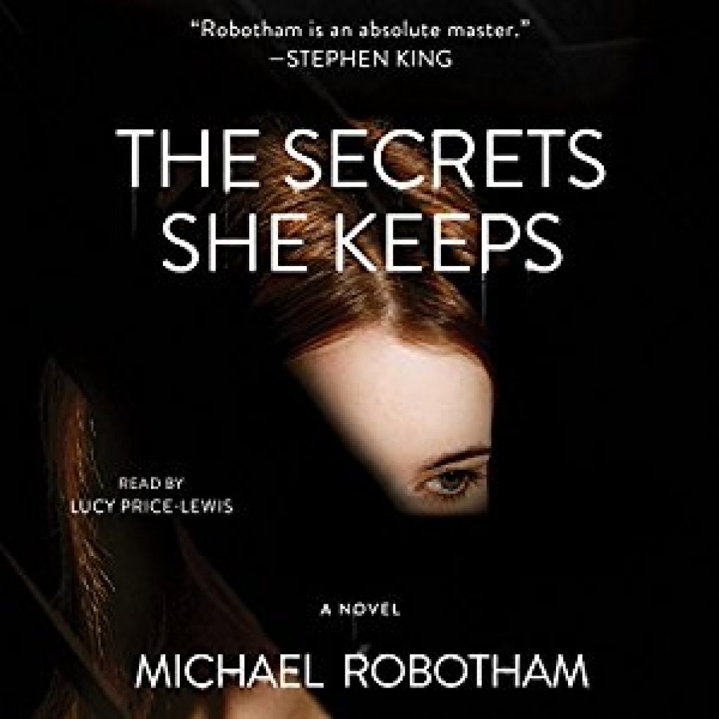 The Secrets She Keeps by Michael Robotham The Secrets She Keeps by Michael Robotham