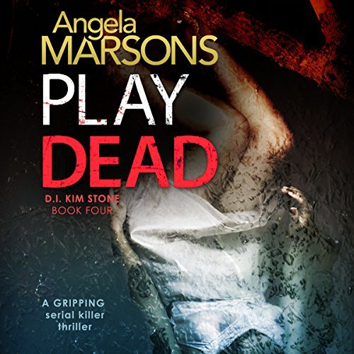 Play Dead By Angela Marsons AudioBook Download Play Dead By Angela Marsons AudioBook Download