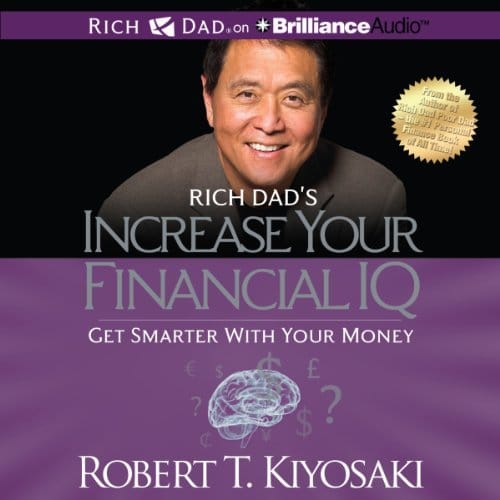 Rich Dad's Increase Your Financial IQ | Robert T. Kiyosaki Rich Dad's Increase Your Financial IQ By Robert T. Kiyosaki