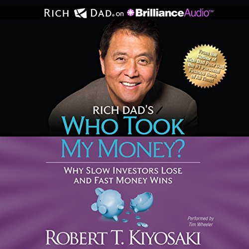 Rich Dad's Who Took My Money? | Robert T. Kiyosaki Rich Dad's Who Took My Money? By Robert T. Kiyosaki