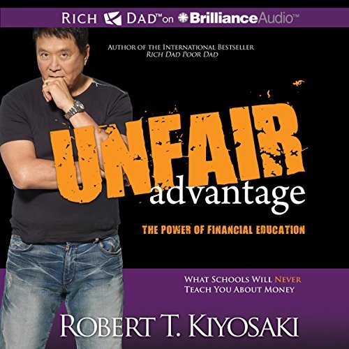 Unfair Advantage | Robert T. Kiyosaki Unfair Advantage By Robert T. Kiyosaki
