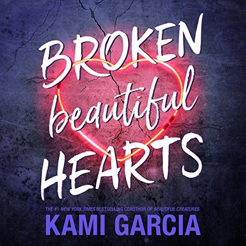 Broken Beautiful Hearts | Kami Garcia Broken Beautiful Hearts By Kami Garcia