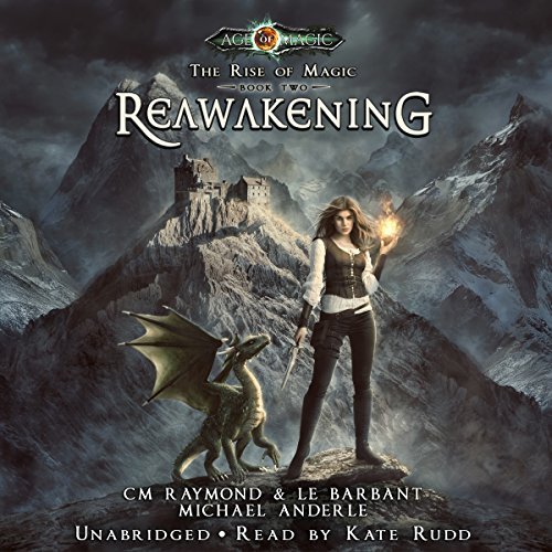 Reawakening | C. M. Raymond, Michael Anderle, L. E. Barbant Reawakening By C. M. Raymond, Michael Anderle, L. E. Barbant
