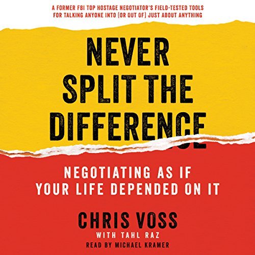 Never Split the Difference By Chris Voss