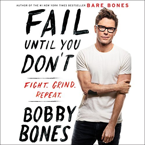 Fail Until You Don't | Bobby Bones Fail Until You Don't By Bobby Bones