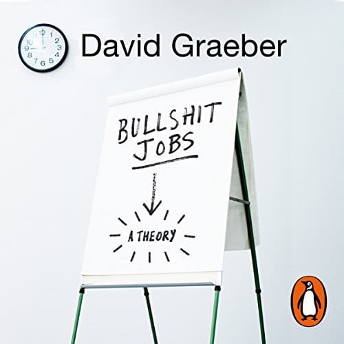 Bullshit Jobs | David Graeber Bullshit Jobs By David Graeber