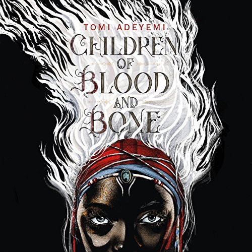 Children of Blood and Bone | Tomi Adeyemi Children of Blood and Bone By Tomi Adeyemi