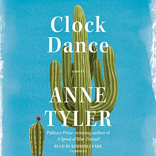 Clock Dance | Anne Tyler Clock Dance By Anne Tyler