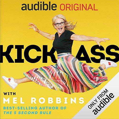 Kick Ass | Mel Robbins Kick Ass By Mel Robbins