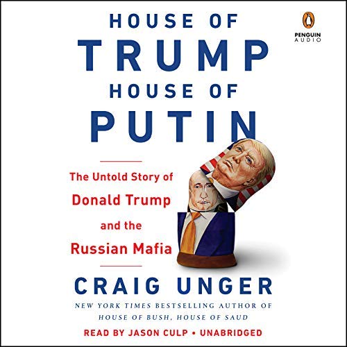 House of Trump, House of Putin | Craig Unger House of Trump, House of Putin By Craig Unger