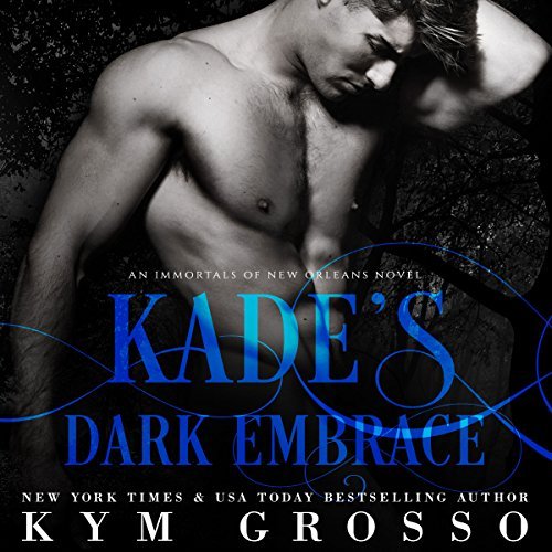 Kade's Dark Embrace | Kym Grosso Kade's Dark Embrace By Kym Grosso