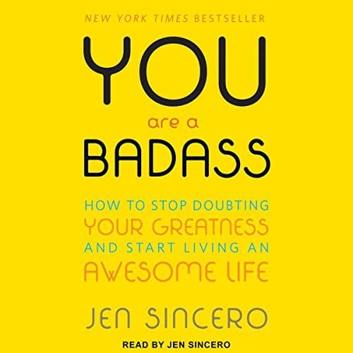 You Are a Badass | Jen Sincero You Are a Badass By Jen Sincero