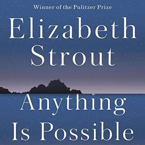 Anything Is Possible | Elizabeth Strout Anything Is Possible By Elizabeth Strout