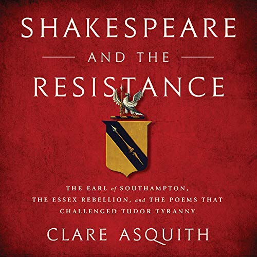 Shakespeare and the Resistance | Clare Asquith Shakespeare and the Resistance By Clare Asquith