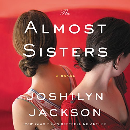 The Almost Sisters | Joshilyn Jackson The Almost Sisters By Joshilyn Jackson