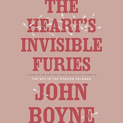 The Heart's Invisible Furies | John Boyne The Heart's Invisible Furies By John Boyne