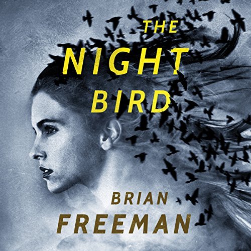 The Night Bird | Brian Freeman The Night Bird By Brian Freeman