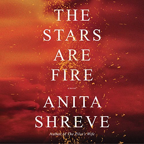 The Stars Are Fire | Anita Shreve The Stars Are Fire By Anita Shreve