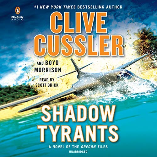 Shadow Tyrants | Clive Cussler, Boyd Morrison Shadow Tyrants By Clive Cussler, Boyd Morrison