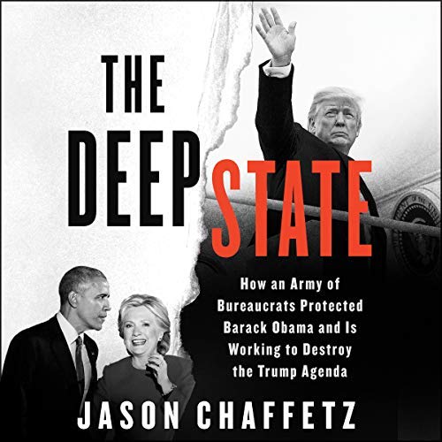 The Deep State | Jason Chaffetz The Deep State By Jason Chaffetz