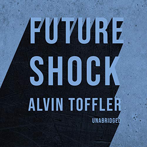 Future Shock By Alvin Toffler Future Shock By Alvin Toffler