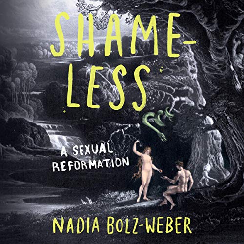 Shameless By Nadia Bolz-Weber Shameless By Nadia Bolz-Weber