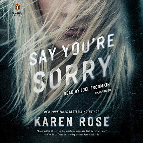 Say You're Sorry By Karen Rose