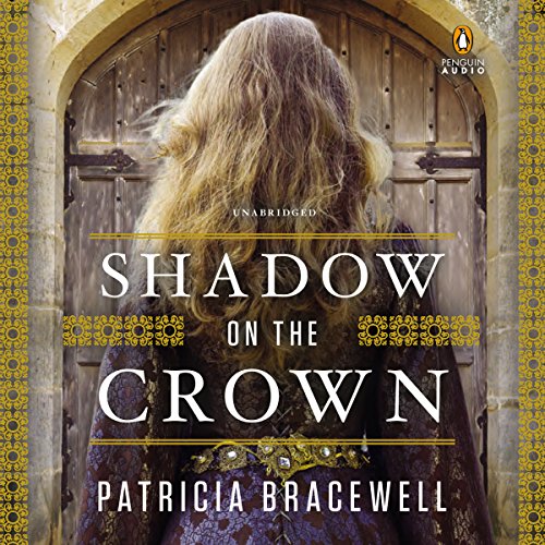Shadow on the Crown By Patricia Bracewell